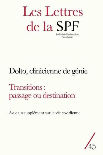 Couverture du livre « Les lettres de la spf n 45 - 3 dossiers : dolto, clinicienne de genie ; vie covidienne : transfert(s » de  aux éditions Campagne Premiere