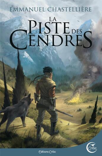 Couverture du livre « La piste des cendres » de Emmanuel Chastelliere aux éditions Critic