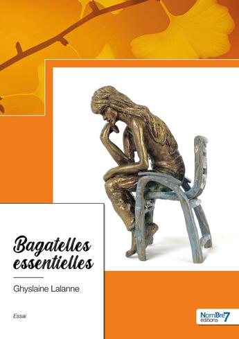 Couverture du livre « Bagatelles essentielles » de Lalanne Ghyslaine aux éditions Nombre 7