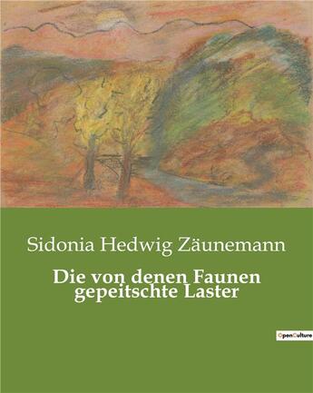 Couverture du livre « Die von denen faunen gepeitschte laster » de Zaunemann S H. aux éditions Culturea