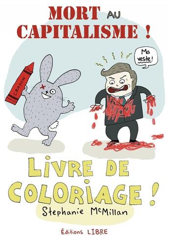 Couverture du livre « Mort au capitalisme ! Livre de coloriage ! » de Stephanie Mcmillan aux éditions Editions Libre