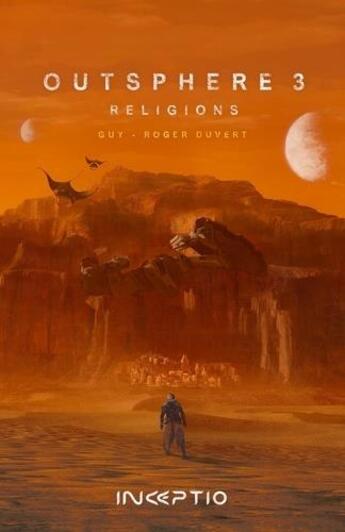 Couverture du livre « Outsphere Tome 3 : religions » de Guy-Roger Duvert aux éditions Inceptio