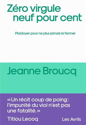 Couverture du livre « Zéro virgule neuf pour cent : plaidoyer pour ne plus jamais la fermer » de Jeanne Broucq aux éditions Les Avrils