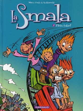 Couverture du livre « La smala t.3 ; plein tube ! » de Thierry Robberecht et Marco Paulo aux éditions Dargaud