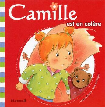 Couverture du livre « CAMILLE : Camille est en colère » de Nancy Delvaux et Aline De Petigny aux éditions Hemma