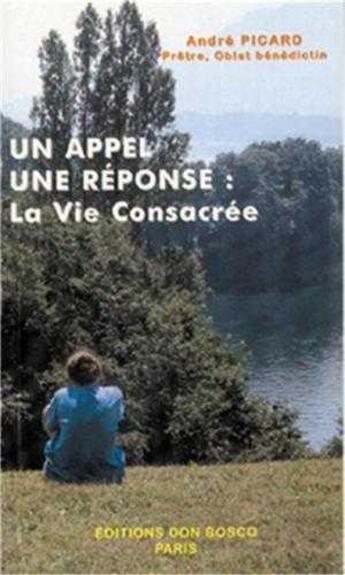 Couverture du livre « Appel une reponse la vie consacree » de Andre Picard aux éditions Don Bosco