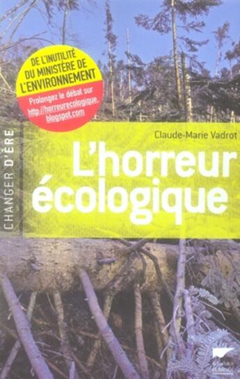 Couverture du livre « L'horreur écologique » de Claude-Marie Vadrot aux éditions Delachaux & Niestle