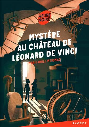 Couverture du livre « Mystère au château de Léonard de Vinci » de Marie-Odile Mergnac aux éditions Rageot