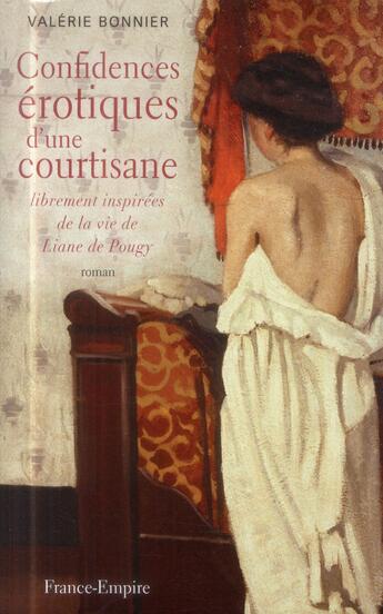 Couverture du livre « Confidences érotiques d'une courtisane » de Valerie Bonnier aux éditions France-empire