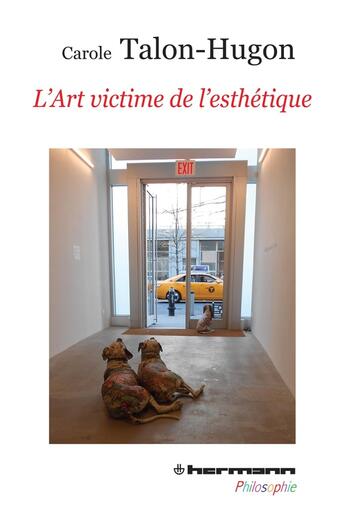 Couverture du livre « L'art victime de l'esthétique » de Carole Talon-Hugon aux éditions Hermann