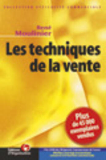 Couverture du livre « Les Techniques De La Vente » de René Moulinier aux éditions Organisation