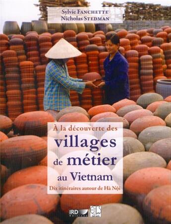 Couverture du livre « À la découverte des villages de métier au Vietnam ; les itinéraires autour de Hà Nôi » de Fanchette S. aux éditions Ird