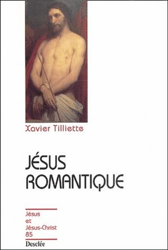 Couverture du livre « Jésus romantique » de Xavier Tilliette aux éditions Mame