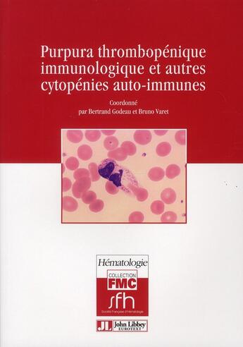 Couverture du livre « Purpura thrombopenique immunologique et autres cytopenies auto-immunes » de Godeau/Varet aux éditions John Libbey