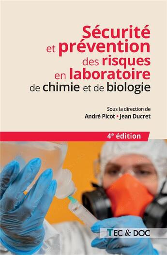 Couverture du livre « Securite et prevention des risques en laboratoire de chimie et de biologie (4e edition) » de Ducret/Picot aux éditions Tec Et Doc