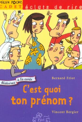 Couverture du livre « C'Est Quoi Ton Prenom ? » de Friot Bernard et Vincent Bergier aux éditions Milan