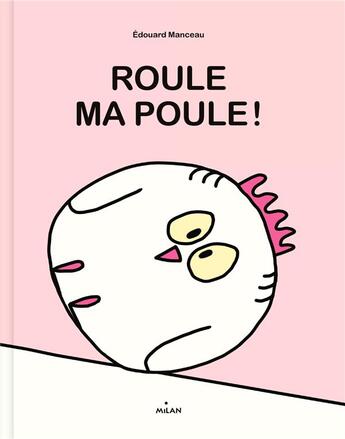 Couverture du livre « Roule, ma poule ! » de Edouard Manceau aux éditions Milan