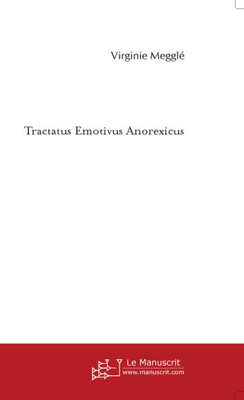 Couverture du livre « Tractatus emotivus anorexicus » de Virginie Meggle aux éditions Le Manuscrit