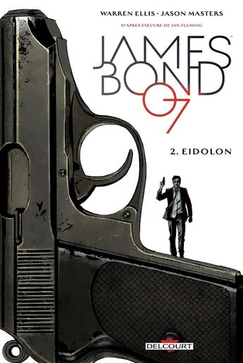 Couverture du livre « James Bond Tome 2 : Eidolon » de Jason Masters et Guy Major et Warren Ellis aux éditions Delcourt