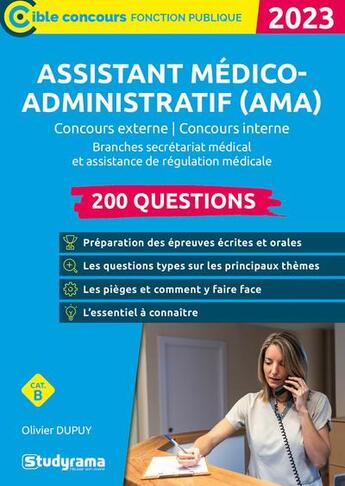 Couverture du livre « Assistant médico-administratif (AMA) : 200 questions catégorie B ; concours externe/concours interne (édition 2023) » de Olivier Dupuy aux éditions Studyrama