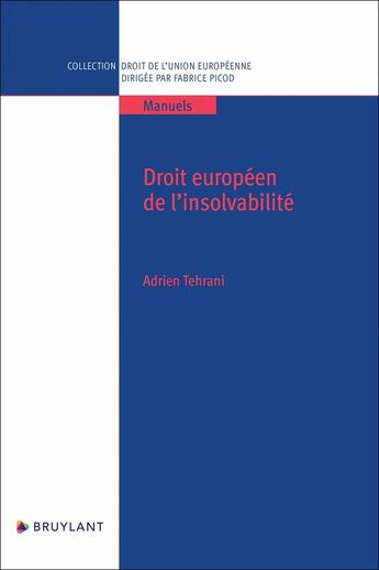 Couverture du livre « Droit européen de l'insolvabilité » de Adrien Tehrani aux éditions Bruylant