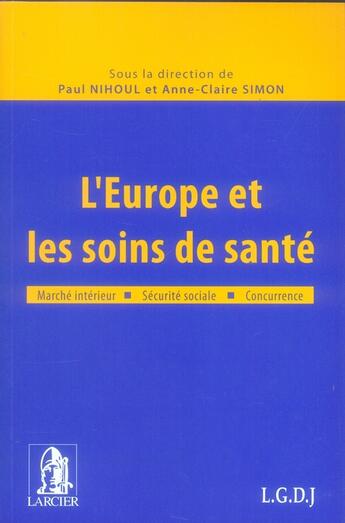 Couverture du livre « L'europe et les soins de santé » de Paul Nihoul et Anne-Claire Simon aux éditions Larcier