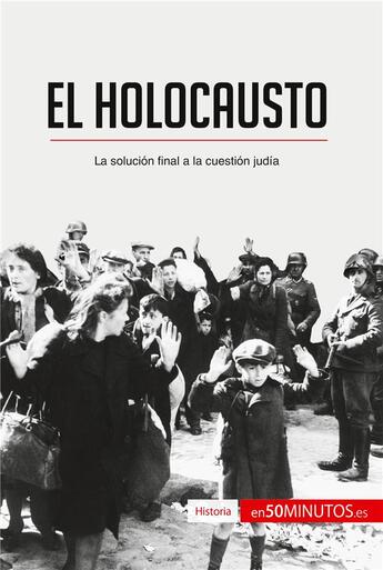 Couverture du livre « El Holocausto » de 50minutos aux éditions 50minutos.es