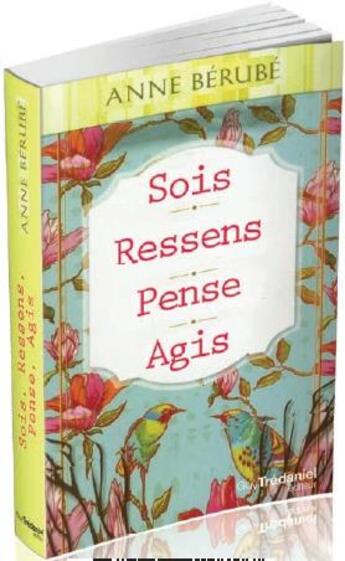 Couverture du livre « Sois, ressens, pense, agis » de Berube Anne aux éditions Guy Trédaniel