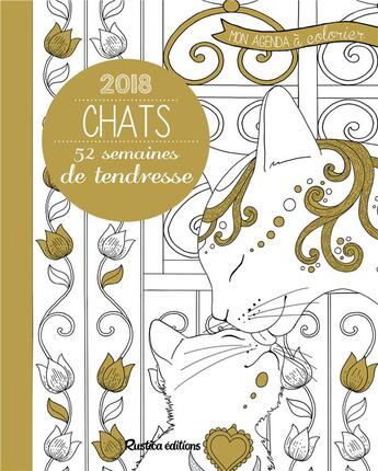 Couverture du livre « Mon agenda à colorier ; 52 semaines de tendresse ; chats (édition 2018) » de Marica Zottino aux éditions Rustica