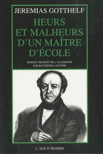 Couverture du livre « Heurs et malheurs d'un maître d'école » de Jeremias Gotthelf aux éditions L'age D'homme