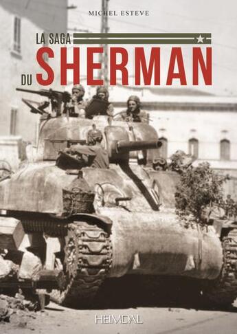 Couverture du livre « La saga du sherman » de Michel Esteve aux éditions Heimdal