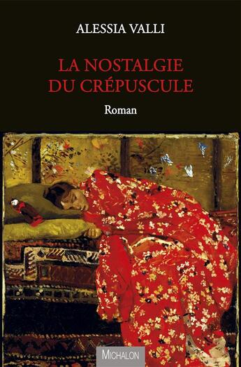 Couverture du livre « La nostalgie du crépuscule » de Alessia Valli aux éditions Michalon