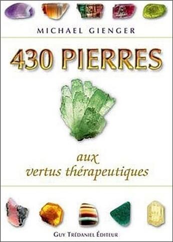 Couverture du livre « 430 pierres aux vertus thérapeutiques » de Michael Gienger aux éditions Guy Trédaniel