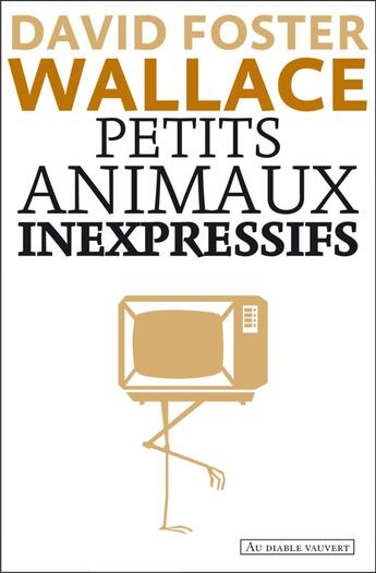 Couverture du livre « Petits animaux inexpressifs » de David Foster Wallace aux éditions Au Diable Vauvert