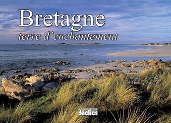 Couverture du livre « Bretagne, terre d'enchantement » de Thierry Jigourel et Francois Le Divenah aux éditions Declics