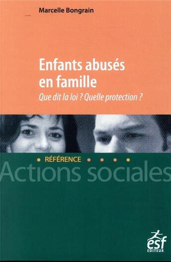 Couverture du livre « Enfants abusés ; que dit la loi ? quelle protection ? » de Marcelle Bongrain aux éditions Esf Social