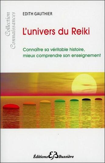 Couverture du livre « L'univers du Reiki » de Edith Gauthier aux éditions Bussiere