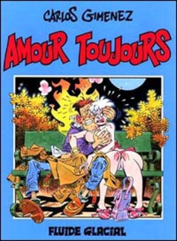 Couverture du livre « Amour toujours » de Carlos Gimenez aux éditions Fluide Glacial