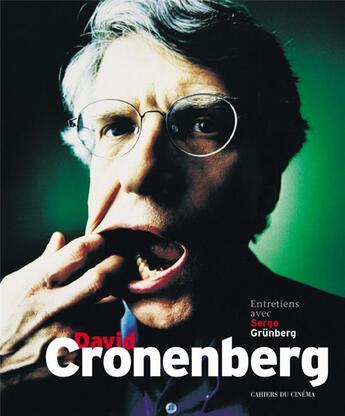 Couverture du livre « David Cronenberg ; entretiens avec Serge Grunberg » de Serge Grunberg aux éditions Cahiers Du Cinema