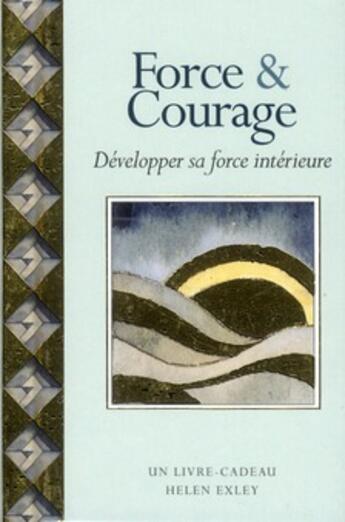 Couverture du livre « Force et courage » de Helen Exley aux éditions Exley