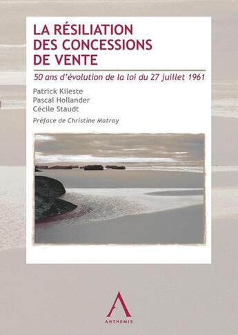 Couverture du livre « La resiliation des concessions de vente - 50 ans d'evolution de la loi du 27 juillet 1961 » de Hollander P. K P. aux éditions Anthemis