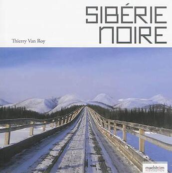 Couverture du livre « Siberie Noire » de Roy Thierry Van aux éditions Maelstrom