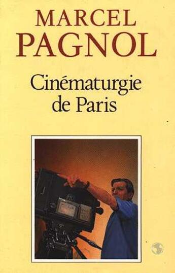 Couverture du livre « Cinémarturgie de paris » de Marcel Pagnol aux éditions Fallois