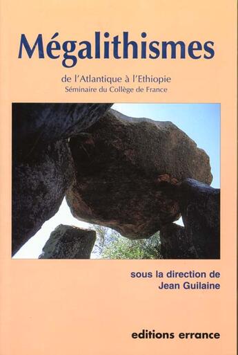 Couverture du livre « Megalithismes de l'atlantique a l'ethiopie » de Jean Guilaine aux éditions Errance