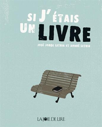 Couverture du livre « Si j'étais un livre » de Andre Letria et Jose Jorge Letria aux éditions La Joie De Lire