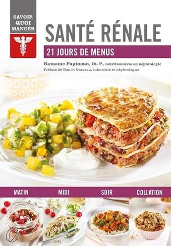 Couverture du livre « Savoir quoi manger : santé rénale » de Roxanne Papineau aux éditions Modus Vivendi