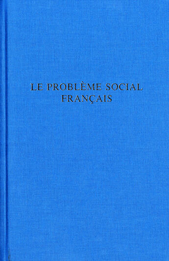 Couverture du livre « Le problème social français » de Pierre Laroque aux éditions Comite D'histoire De La Securite Sociale