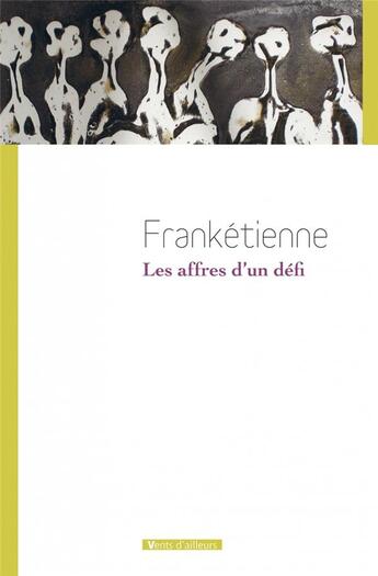 Couverture du livre « Les affres d'un défi » de Franketienne aux éditions Vents D'ailleurs