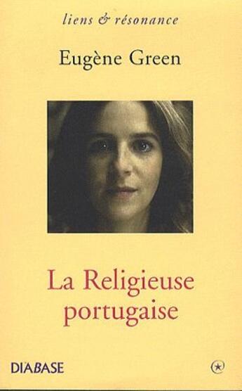 Couverture du livre « La religieuse portugaise » de Eugene Green aux éditions Diabase