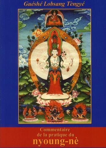 Couverture du livre « Commentaire de la pratique du nyoung-nè » de Gueshe Lobsang Tengy aux éditions Vajra Yogini